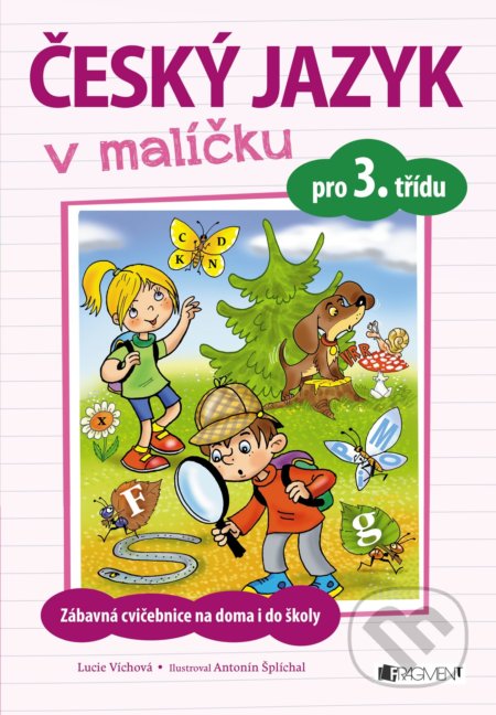 Český jazyk v malíčku pro 3. třídu - Lucie Víchová, Nakladatelství Fragment, 2017
