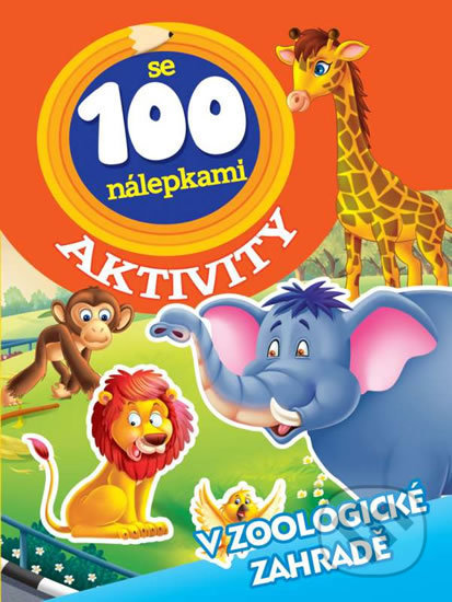 V zoologické zahradě - Aktivity se 100 nálepkami, Foni book, 2017