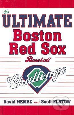 The Ultimate Boston Red Sox Baseball Challenge - David Nemec, Scott Flatow, Taylor Trade Publishing, 2008