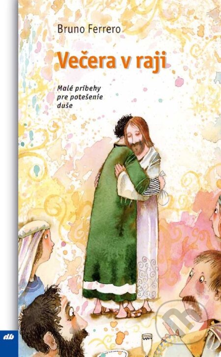 Večera v raji - Bruno Ferrero, Juraj Martiška (ilustrácie) - kniha z kategorie Beletrie