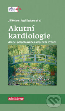 Akutní kardiologie (druhé, přepracované a doplněné vydání) - kniha z kategorie Kardiologie a angiologie