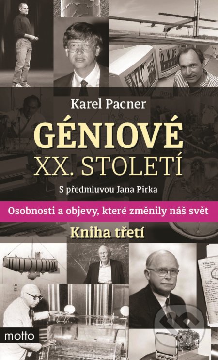 Géniové XX. století: Kniha třetí - Karel Pacner, Motto, 2017