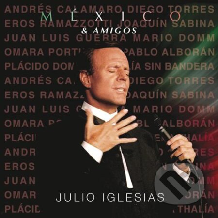 Julio Iglesias: México & Amigos - Julio Iglesias, Sony Music Entertainment, 2017