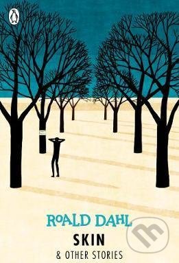 Skin and Other Stories - Roald Dahl, Penguin Books, 2017