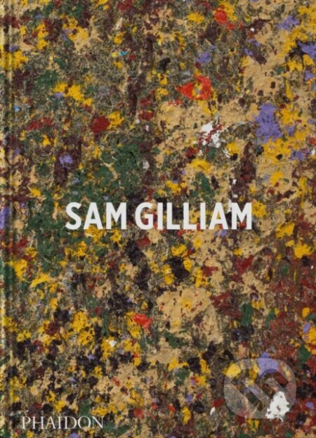 Kniha: Sam Gilliam (Ishmael Reed, Mary Schmidt Campbell a Andria Hickey)