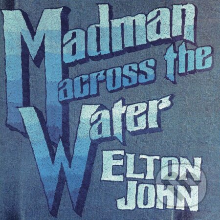 Hudební CD: Elton John: Madman Across The Water (Reedice 2024) LP (Hudobné albumy)