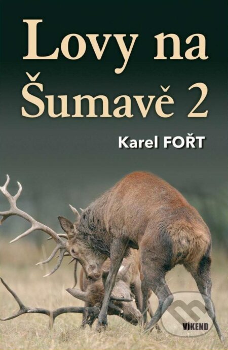 Kniha: Lovy na Šumavě 2 (Karel Fořt)