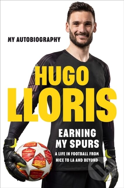 Earning My Spurs (My AutobiographyA Life in Football from Nice to LA and Beyond) - kniha z kategorie Autobiografie