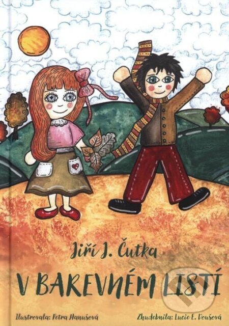 V barevném listí - Petra Hanušová (ilustrátor), Jiří J. Čutka - kniha z kategorie Hádanky a říkanky