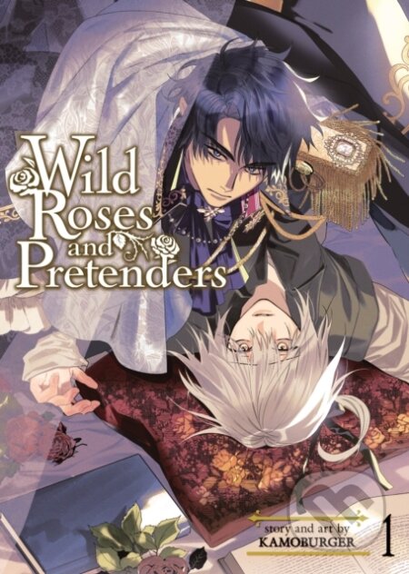 Kniha: Wild Roses and Pretenders 1 (Kamoburger)