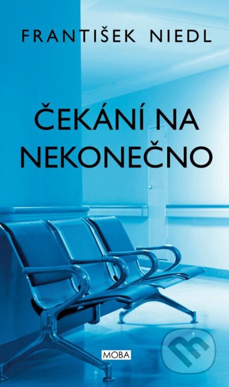 Kniha: Čekání na nekonečno (František Niedl). Moba, 2024