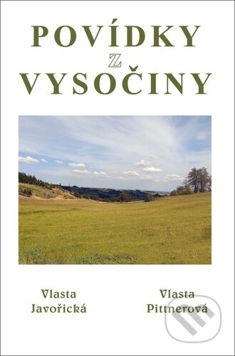 Povídky z Vysočiny - Vlasta Javořická, Vlasta Pittnerová, Akcent, 2024