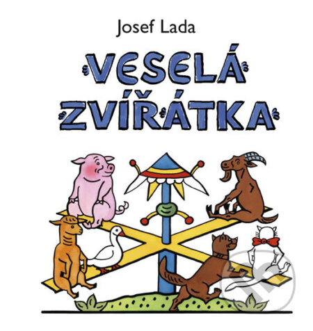 Veselá zvířátka - Josef Lada, Knižní klub, 2012