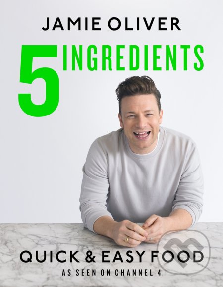 5 Ingredients - Jamie Oliver, Penguin Books, 2017