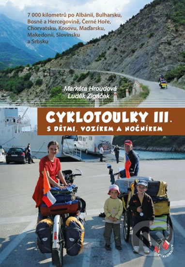 Cyklotoulky III. s dětmi, vozíkem a nočníkem - Markéta Hroudová, Luděk Zigáček, Cykloknihy, 2017