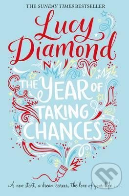 The Year of Taking Chances - Lucy Diamond, Pan Macmillan, 2016