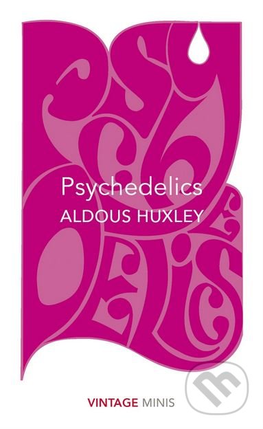 Psychedelics - Aldous Huxley, Vintage, 2017
