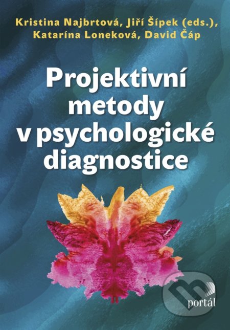 Projektivní metody v psychologické diagnostice - Kristina Najbrtová, Jiří Šípek, Portál, 2017