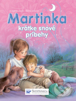 Martinka - krátke snové príbehy - Gilbert Delahaye, Marcel Marlier, Svojtka&Co., 2017