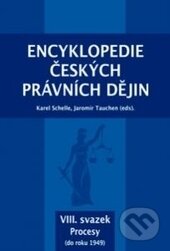 Encyklopedie českých právních dějin VIII. - Karel Schelle, Jaromír Tauchen, Key publishing, 2017