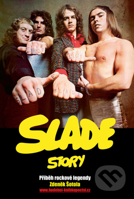 Slade Story - Příběh rockové legendy - Zdeněk Šotola, Hudební e-knihkupectví, 2017
