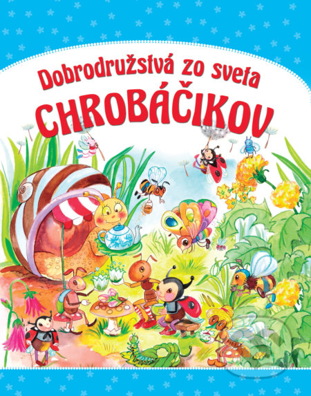 Dobrodružstvá zo sveta chrobáčikov - Hajnal Eszesová, EX book, 2017