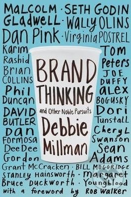 Brand Thinking and Other Noble Pursuits - Debbie Millman, Skyhorse, 2013