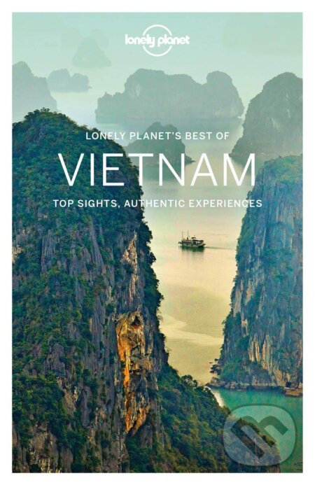 Best Of Vietnam - Iain Stewart, Brett Atkinson, Anna Kaminski, Jessica Lee, Benedict Walker, Phillip Tang, Lonely Planet, 2017