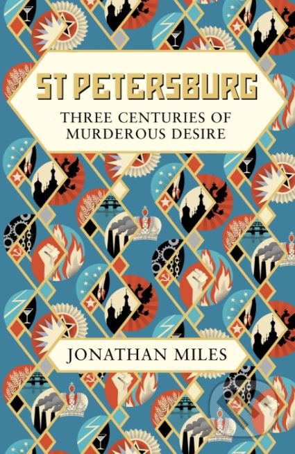 St Petersburg - Jonathan Miles, Penguin Books, 2017