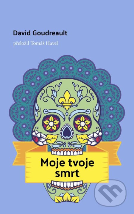E-kniha: Moje tvoje smrt (David Goudreault)