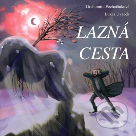 Kniha: Lazná cesta (Drahomíra Pechočiaková)