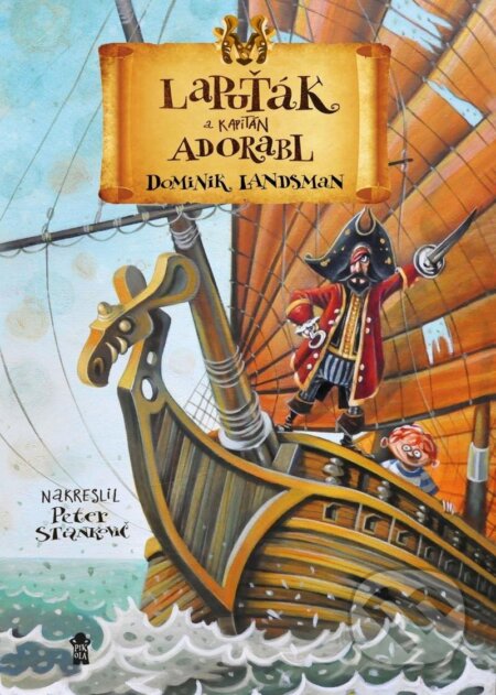Lapuťák a kapitán Adorabl - Dominik Landsman, Peter Stankovič (ilustrátor) - kniha z kategorie Pro děti