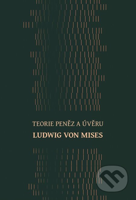 Teorie peněz a úvěru - Ludwig von Mises, Grada, 2024