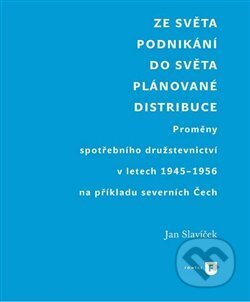 Ze světa podnikání do světa plánované distribuce - Jan Slavíček - kniha z kategorie Podnikání