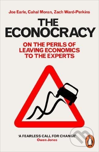 The Econocracy - Joe Earle, Penguin Books, 2017