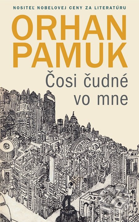 Čosi čudné vo mne - Orhan Pamuk, Slovart, 2017