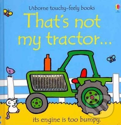 That&#039;s Not My Tractor - Fiona Watt, Rachel Wells (ilustrácie), Usborne, 2011
