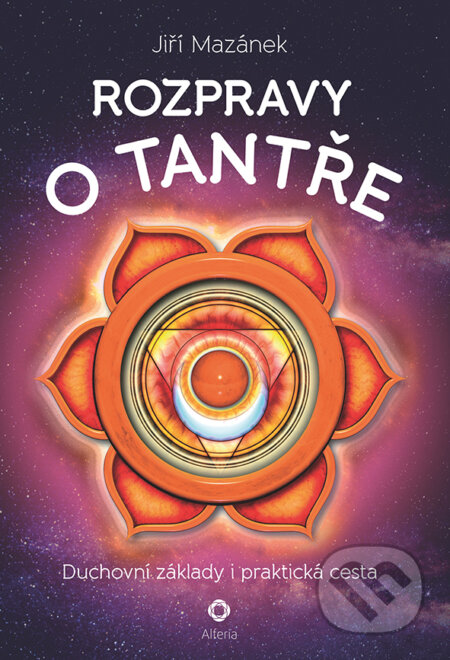 Rozpravy o tantře (Duchovní základy i praktická cesta) - kniha z kategorie Motivace a seberozvoj