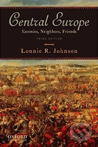 Central Europe - Lonnie R. Johnson, Oxford University Press, 2010