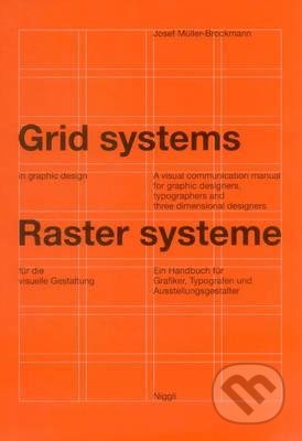 Grid Systems in Graphic Design - Josef Mülller-Brockmann, Niggli, 2001