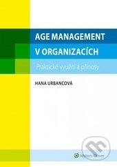 Age management, praktické využití a přínosy - Hana Urbancová, Wolters Kluwer ČR, 2017