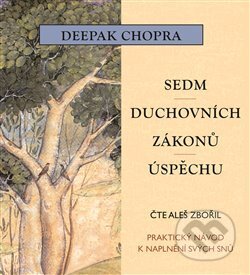 Sedm duchovních zákonů úspěchu - Deepak Chopra, Tympanum, 2017
