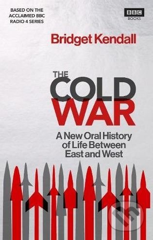 The Cold War - Bridget Kendall, BBC Books, 2017