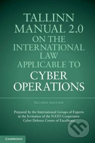 Tallinn Manual 2.0 on the International Law Applicable to Cyber Operations - Michael N. Schmitt, Cambridge University Press, 2017