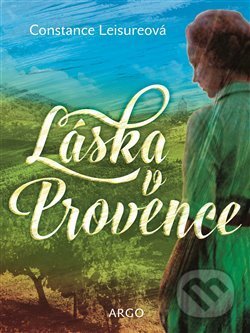 Láska v Provence - Constance Leisure, Argo, 2017