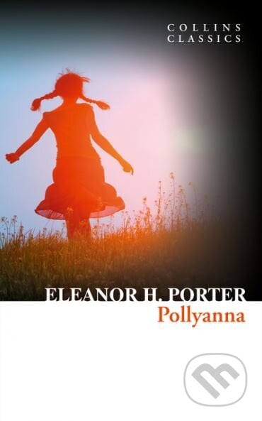 Pollyanna - Eleanor H. Porter, HarperCollins, 2017