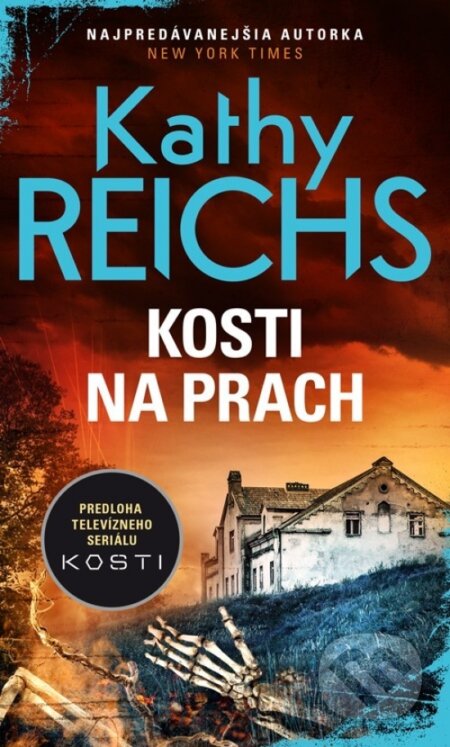 Kosti na prach - Kathy Reichs, Bauer Media SK, 2017