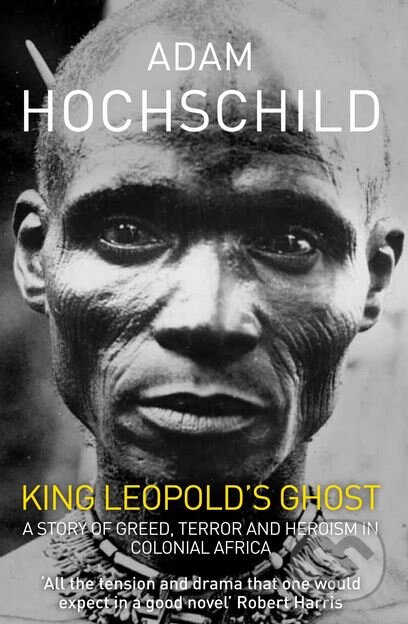 King Leopold&#039;s Ghost - Adam Hochschild