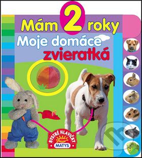 Mám 2 roky - Moje domáce zvieratká - kniha z kategorie Pro děti