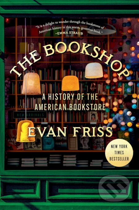 The Bookshop: A History of the American Bookstore - Evan Friss - kniha z kategorie Historie